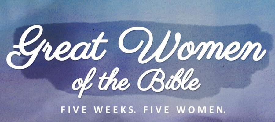 Great Women of the Bible