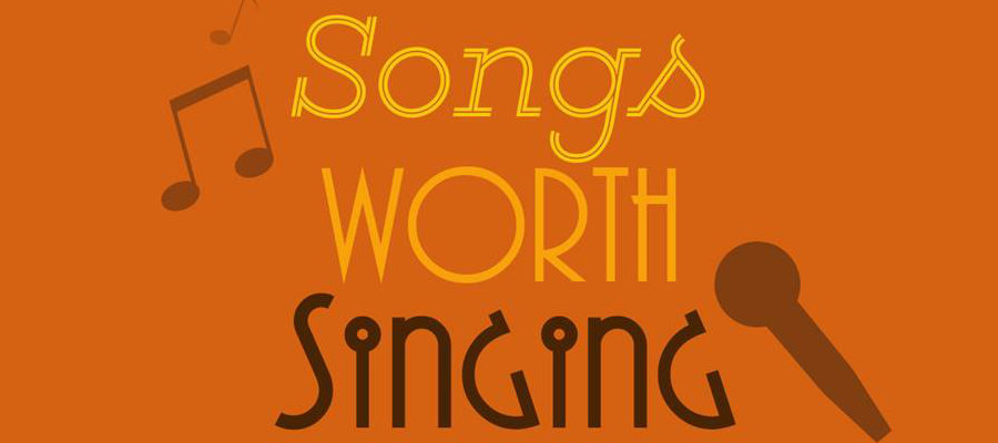 Songs Worth Singing