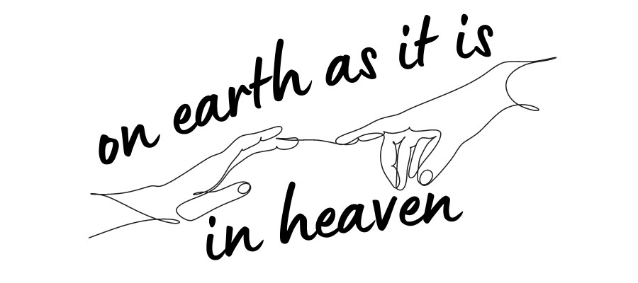 On Earth As It Is In Heaven