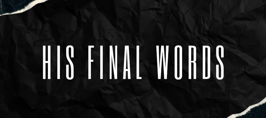 His Final Words