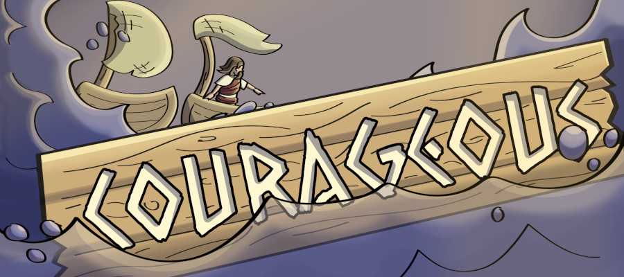 Be Courageous